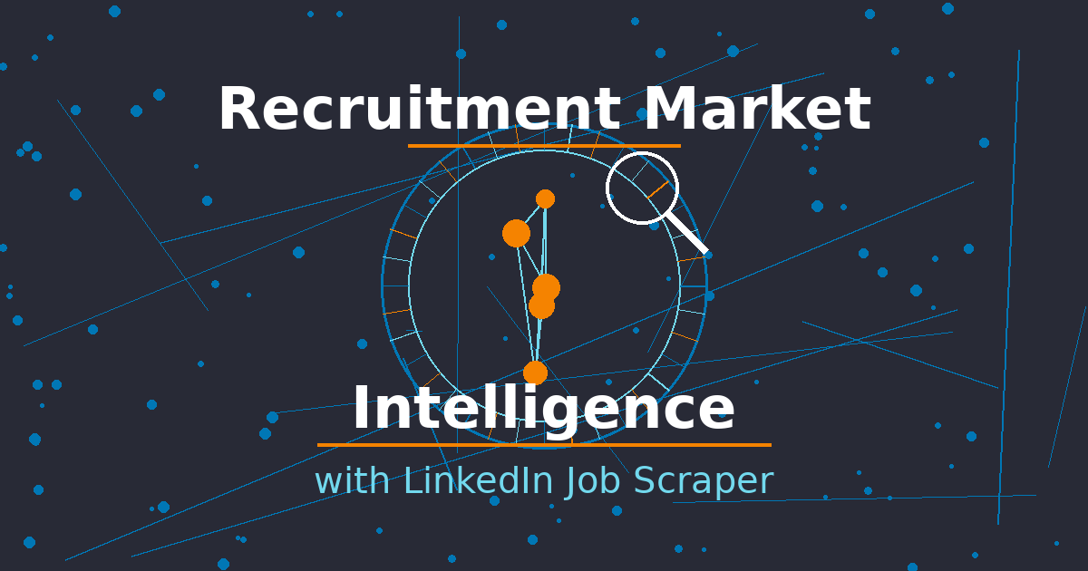 Recruitment Market Intelligence: Using LinkedIn Job Scraper to Analyze Competitor Hiring Strategies